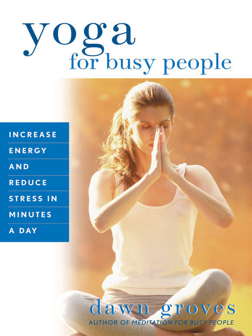 Title details for Yoga for Busy People by Dawn Groves - Available